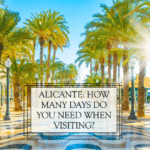 Alicante: How Many Days Do You Need When Visiting? [2023 Guide]