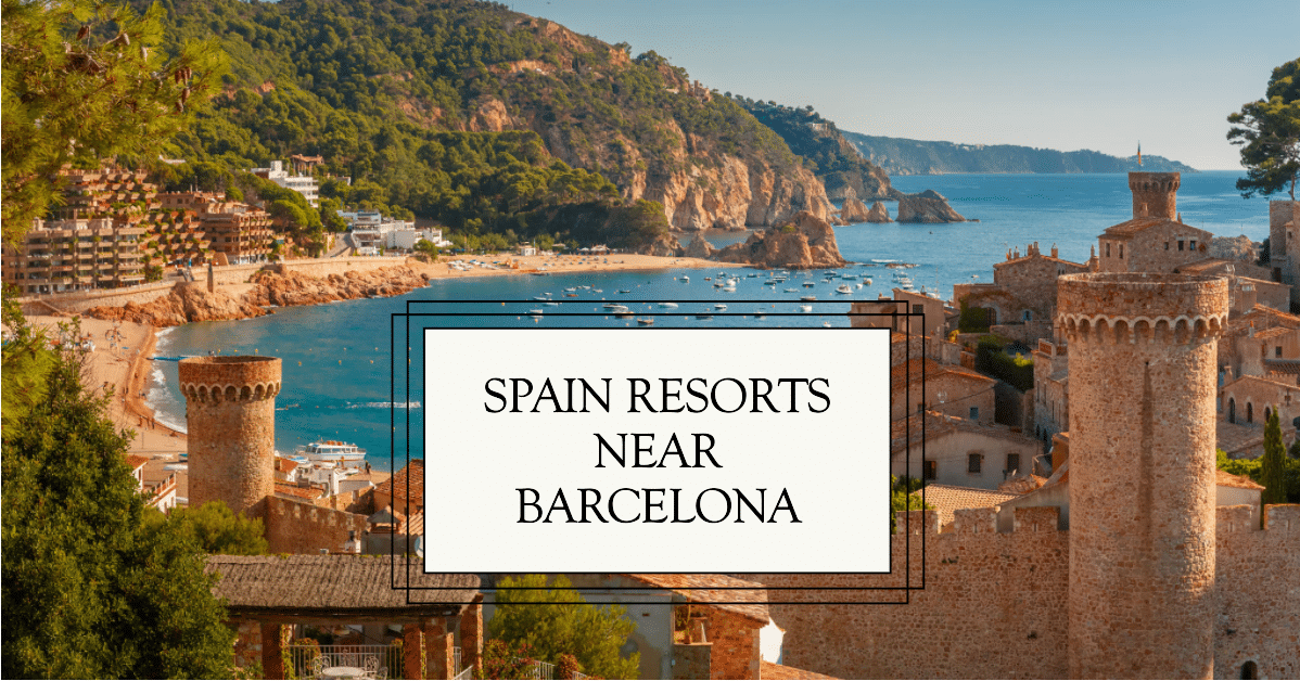 Indulge in Bliss: Unveiling the Best Spain Resorts Near Barcelona!