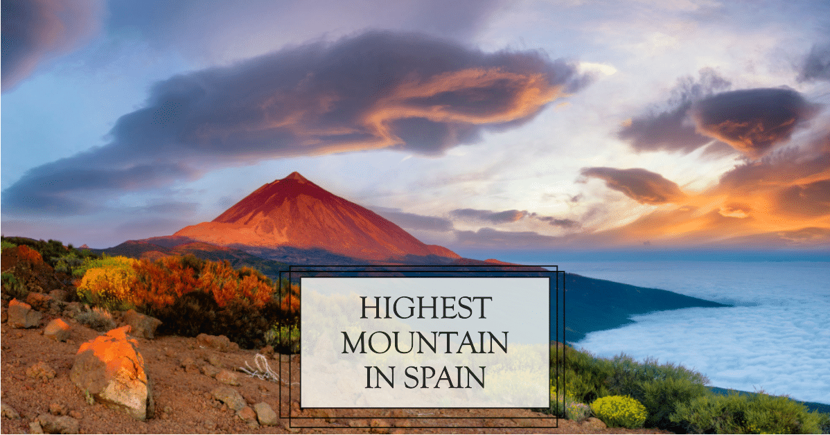 Highest Mountain in Spain: The Majestic Splendor of Mount Teide