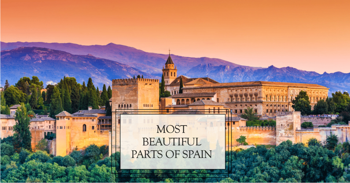 Most Beautiful Parts of Spain 2023: Beaches, Architecture, and More!